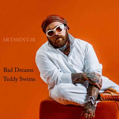 دانلود آهنگ Bad Dreams از Teddy Swims