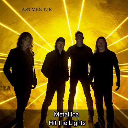 دانلود آهنگ Hit the Lights گروه Metallica