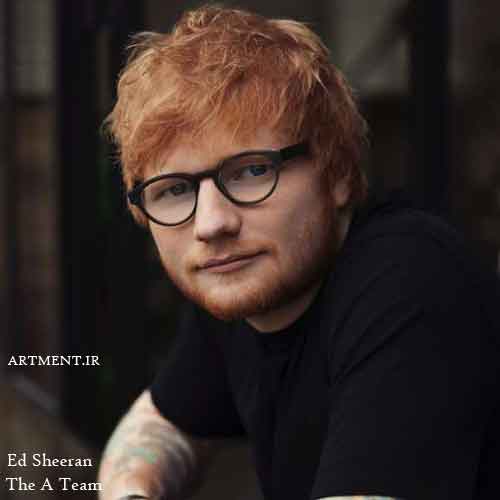 دانلود آهنگ The A Team از Ed Sheeran